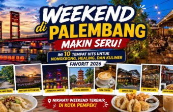Weekend di Palembang Makin Seru! Ini 10 Tempat Hits untuk Nongkrong, Healing, dan Kuliner Favorit 2026